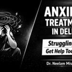 Anxiety Treatment in Delhi